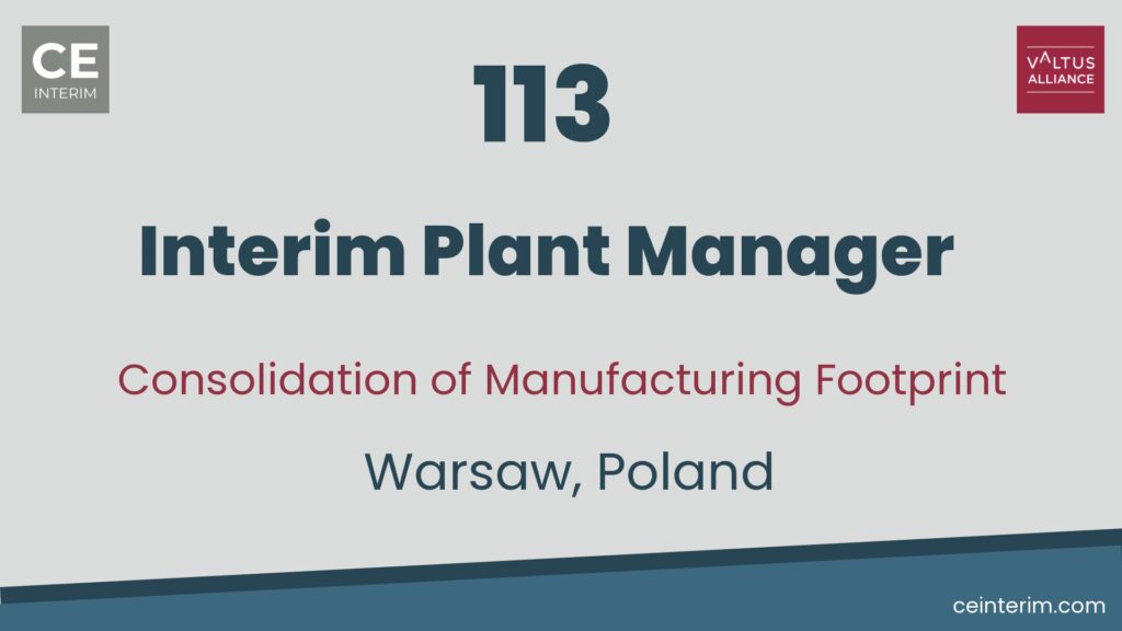 Interim Plant Manager Relokacja i konsolidacja produkcji Turnaround Management & Crisis Doświadczenie międzynarodowe Zarządzanie zakładem Warszawa, Polska 113