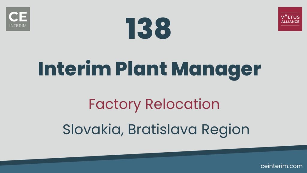 Interim Plant Manager Nachgewiesene Erfolgsbilanz bei der Verlagerung von Fabriken Solides Verständnis von Operational Excellence, Lean und Produktivität Zertifizierte Projektmanagementkenntnisse sind von Vorteil Plant Management Slowakei, Region Bratislava 138