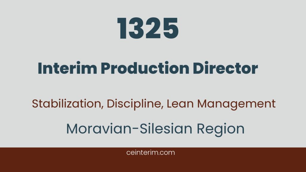 Interim Production DirectorCost Reduction Initiatives, Operational Discipline, Lean Management, Performance ImprovementPlant ManagementMoravian-Silesian Region1325