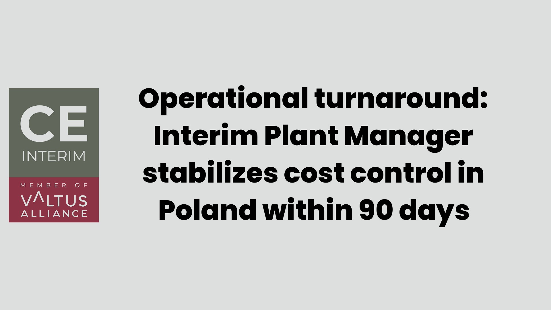 التحول التشغيلي: المدير المؤقت للمصنع يحقق استقراراً في ضبط التكاليف في بولندا في غضون 90 يوماً