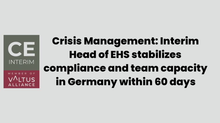Crisis Management: Interim Head of EHS stabilizes compliance and team capacity in Germany within 60 days
