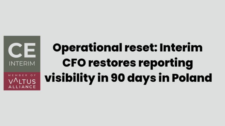 Operational reset: Interim CFO restores reporting visibility in 90 days in Poland