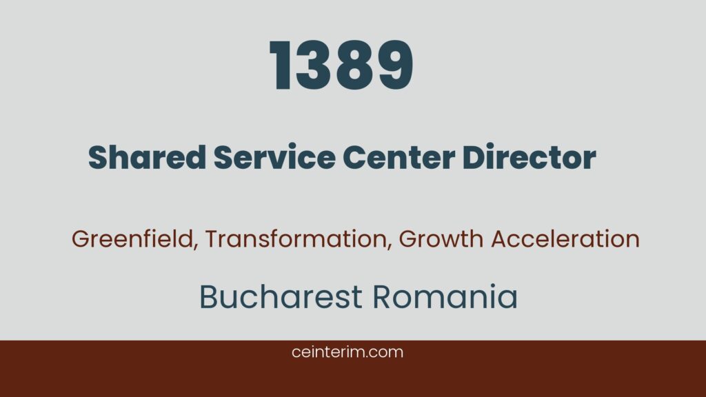 Shared Service Center DirectorGeneral ManagementBucharest Romania1389