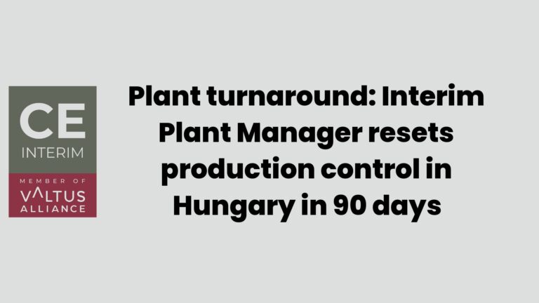Plant turnaround: Interim Plant Manager resets production control in Hungary in 90 days
