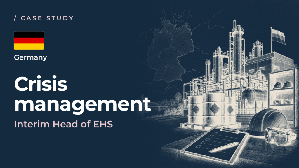 Crisis Management: Interim Head of EHS stabilizes compliance and team capacity in Germany within 60 days