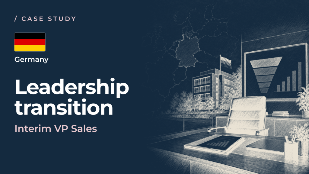 Leadership transition continuity: Interim VP Sales stabilizes commercial operations in Germany within 90 days