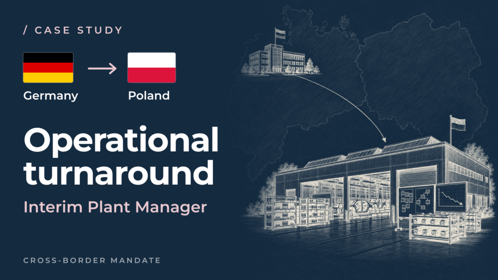 Operational turnaround: Interim Plant Manager stabilizes cost control in Poland within 90 days